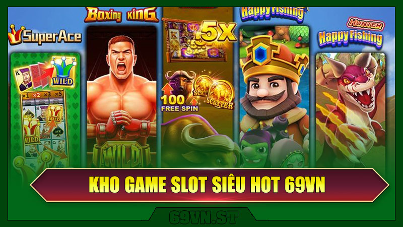 Kho Game Slot Siêu Hot Tại Nổ Hũ 69VN