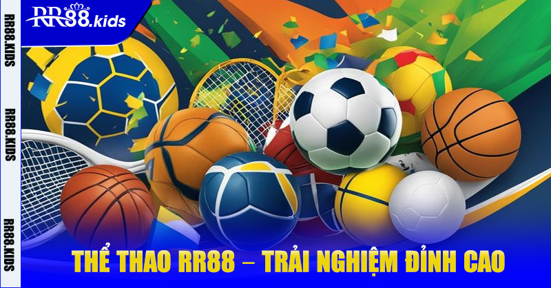 Thể Thao RR88 – Trải Nghiệm Cá Cược Thể Thao Đỉnh Cao