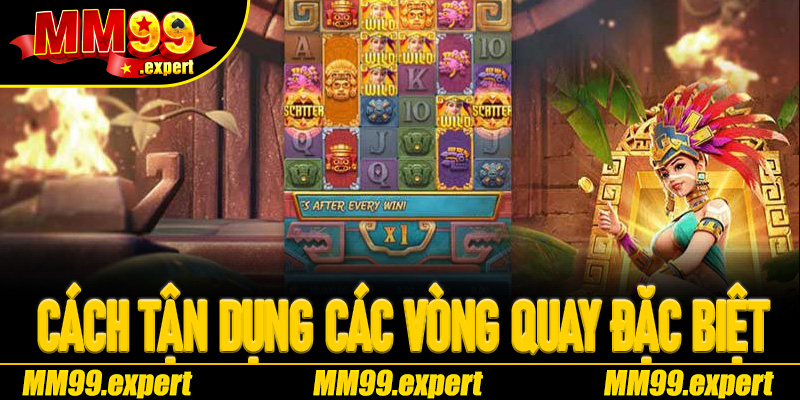 Cách tận dụng các vòng quay đặc biệt để mở khóa phần thưởng lớn Nổ Hũ Aztec MM99