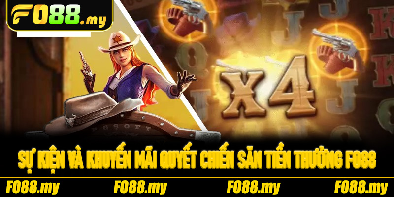 Sự kiện và khuyến mãi Quyết Chiến Săn Tiền Thưởng Fo88